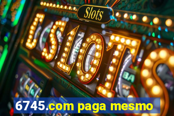 6745.com paga mesmo